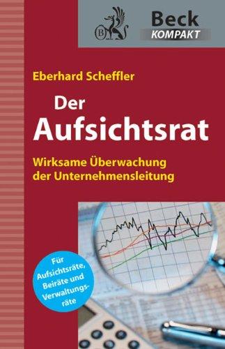 Der Aufsichtsrat: Wirksame Überwachung der Unternehmensleitung