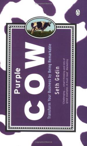 Purple Cow: Transform Your Business by Being Remarkable