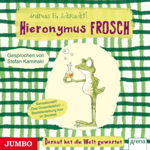 Hieronymus Frosch.Darauf Hat die Welt Gewartet!