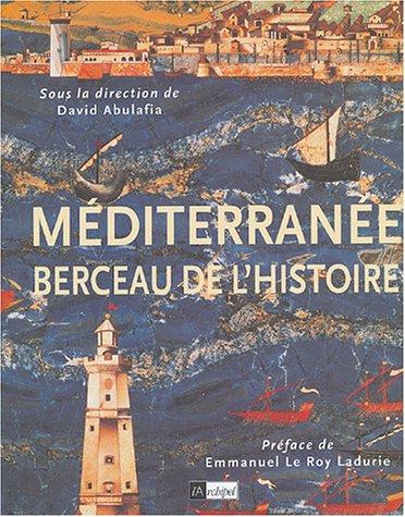 Méditerranée, berceau de l'histoire (Archipel.Archip)