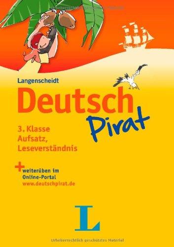 Deutschpirat 3. Klasse Aufsatz, Leseverständnis - Buch und Lösungsheft