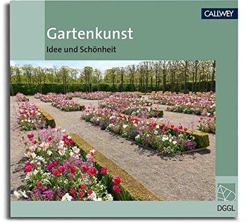 Gartenkunst: Idee und Schönheit - DGGL-Themenbuch 2017