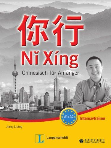 Ni Xing - Intensivtrainer mit Lösungen: Chinesisch für Anfänger