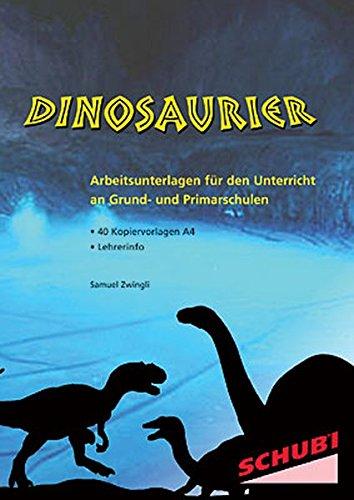 Dinosaurier: Arbeitsunterlagen für den Unterricht an Grund- und Primarschulen