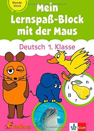 Die Maus: Mein Lernspaß-Block mit der Maus - Deutsch 1. Klasse: Wendeblock mit Rätseln und spannendem Sachwissen (Lernen mit der MAUS)