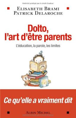 Dolto, l'art d'être parents : l’éducation, la parole, les limites