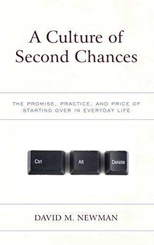 A Culture of Second Chances: The Promise, Practice, and Price of Starting Over in Everyday Life