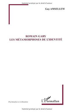 Romain Gary : les métamorphoses de l'identité