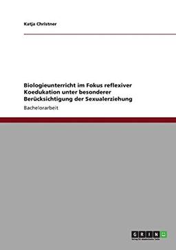 Biologieunterricht im Fokus reflexiver Koedukation unter besonderer Berücksichtigung der Sexualerziehung