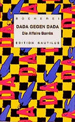 Dada gegen Dada: Die Affäre Barrès (Kleine Bücherei für Hand und Kopf)