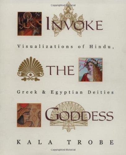 Invoke the Goddess: Visualizations of Hindu, Greek and Egyptian Deities