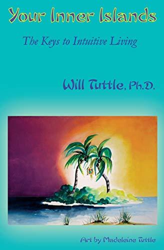 Your Inner Islands: The Keys to Intuitive Living