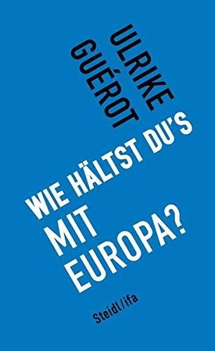 Wie hältst du's mit Europa?