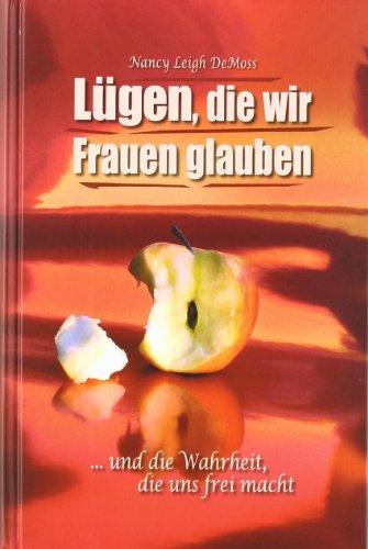 Lügen, die wir Frauen glauben