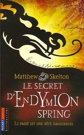 Le secret d'Endymion Spring : le passé est une bête dangereuse