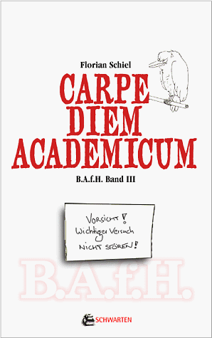 Carpe Diem Academicum -- B.A.f.H. III