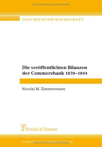 Die veröffentlichten Bilanzen der Commerzbank 1870 bis 1944: Probleme der Bilanzanalyse