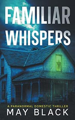 Familiar Whispers (Not Safe at Home, Band 1)