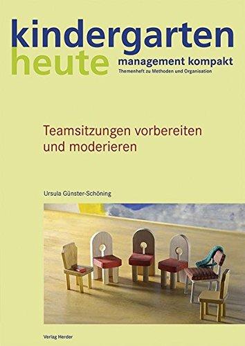 Teamsitzungen vorbereiten und moderieren (kindergarten heute - management kompakt)