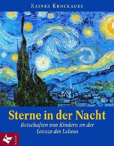 Sterne in der Nacht. Botschaften von Kindern an der Grenze des Lebens