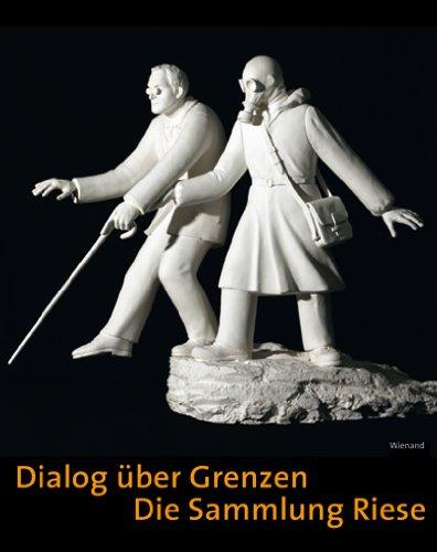 Dialog über Grenzen: Die Sammlung Riese