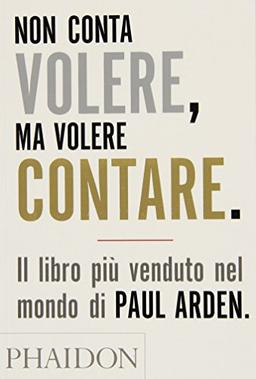 Non conta volere, ma volere contare