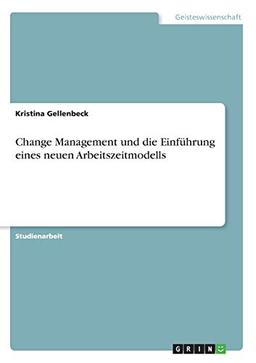 Change Management und die Einführung eines neuen Arbeitszeitmodells