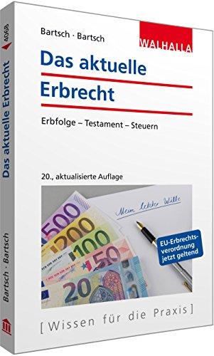 Das aktuelle Erbrecht: Erbfolge - Testament - Steuern; Walhalla Rechtshilfen