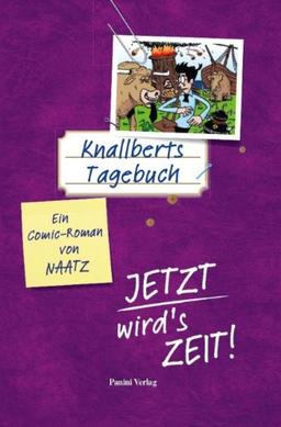 Knallberts Tagebuch: Bd. 5: Jetzt wird's Zeit!