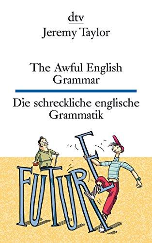 The Awful English Grammar Die schreckliche englische Grammatik (dtv zweisprachig)