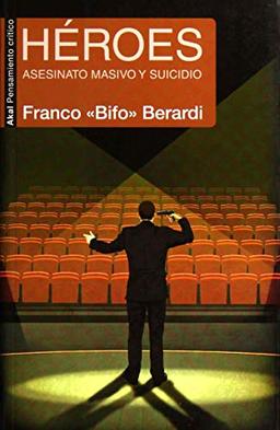 Héroes : asesinato masivo y suicidio (Pensamiento crítico, Band 54)