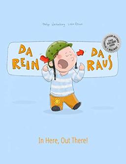 Da rein, da raus! In here, out there!: Kinderbuch Deutsch-Englisch (zweisprachig/bilingual)