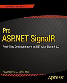 Pro ASP.NET SignalR: Real-Time Communication in .NET with SignalR 2.1 (Professional Apress)