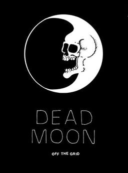 Dead Moon: Off the Grid