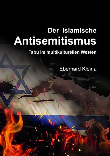 Der islamische Antisemitismus: Tabu im multikulturellen Westen