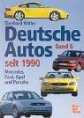 Deutsche Autos Band 6: Mercedes, Ford, Opel und Porsche - seit 1990: BD 6