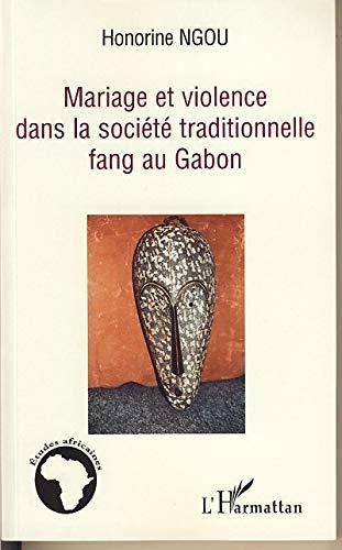 Mariage et violence dans la société traditionnelle fang du Gabon