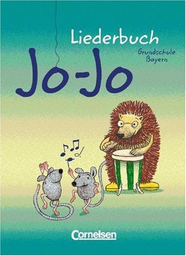 Jo-Jo Liederbuch - Grundschule Bayern: Liederbuch für die bayerische Grundschule: Schülerbuch