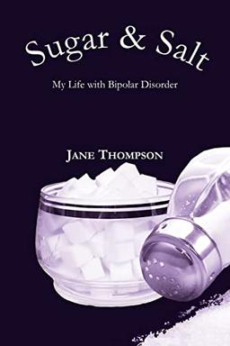 Sugar & Salt: My Life with Bipolar Disorder