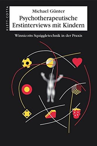 Psychotherapeutische Erstinterviews mit Kindern: Winnicotts Squiggle-Technik in der Praxis