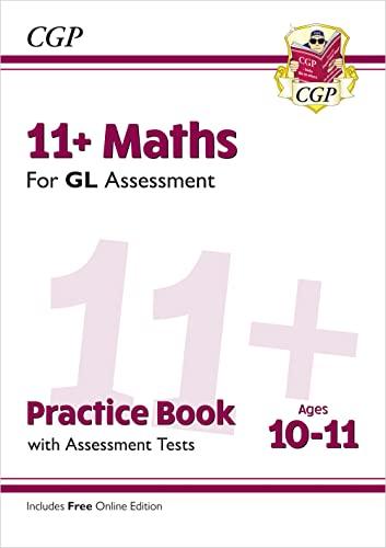 11+ GL Maths Practice Book & Assessment Tests - Ages 10-11 (with Online Edition) (CGP GL 11+ Ages 10-11)