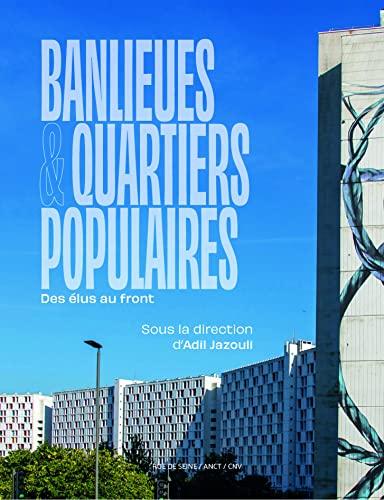 Banlieues & quartiers populaires : des élus au front