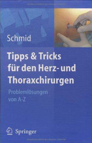 Tipps und Tricks für den Herz- und Thoraxchirurgen: Problemlösungen von A - Z