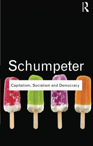 Capitalism, Socialism and Democracy (Routledge Classics (Paperback))