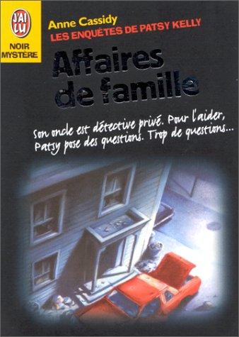 Les enquêtes de Patsy Kelly. Vol. 1. Affaires de famille