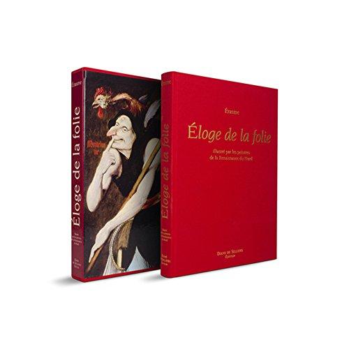 Eloge de la folie : illustrée par les peintres de la Renaissance du Nord