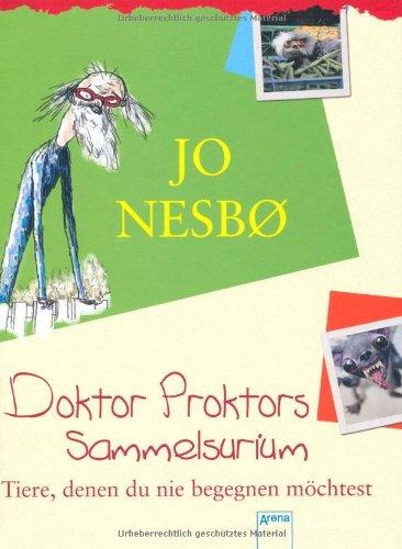 Doktor Proktors Sammelsurium: Tiere, denen du nie begegnen möchtest