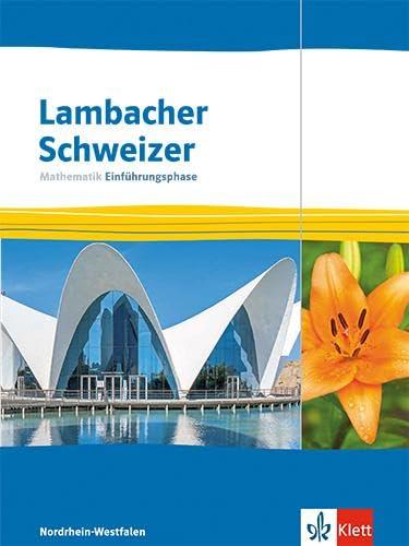 Lambacher Schweizer Mathematik Einführungsphase. Ausgabe Nordrhein-Westfalen: Schulbuch mit Medien Klasse 11