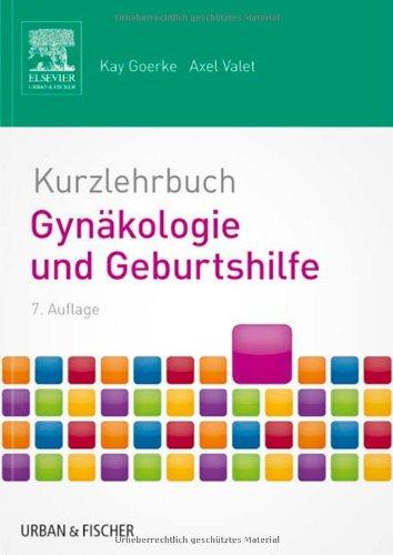 Kurzlehrbuch Gynäkologie und Geburtshilfe: mit Zugang zur mediscript Lernwelt