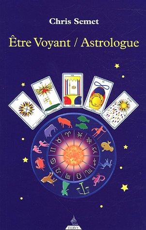 Etre voyant, astrologue